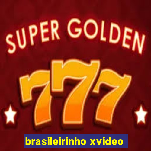 brasileirinho xvideo